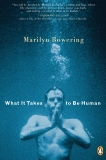 What It Takes to Be Human, Bowering, Marilyn