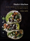 Diala's Kitchen: Plant-Forward and Pescatarian Recipes Inspired by Home and Travel, Canelo, Diala