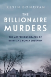 The Billionaire Murders: The Mysterious Deaths of Barry and Honey Sherman, Donovan, Kevin