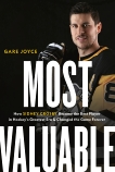 Most Valuable: How Sidney Crosby Became the Best Player in Hockey's Greatest Era and Changed the Game Forever, Joyce, Gare