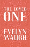 The Loved One, Waugh, Evelyn