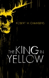 The King in Yellow, Chambers, Robert W.
