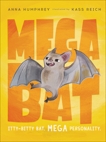 Megabat, Humphrey, Anna