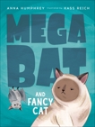 Megabat and Fancy Cat, Humphrey, Anna