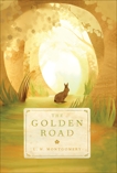 The Golden Road, Montgomery, L. M.