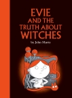 Evie and the Truth about Witches, Martz, John