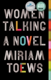 Women Talking: A Novel, Toews, Miriam