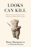 Looks Can Kill: A Doctor's Journey through Steroids, Addiction and Online Fitness Culture, Shammaa, Riam & Pearson, Patricia