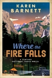 Where the Fire Falls: A Vintage National Parks Novel, Barnett, Karen