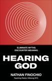 Hearing God: Eliminate Myths. Encounter Meaning., Finochio, Nathan