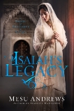 Isaiah's Legacy: A Novel of Prophets and Kings, Andrews, Mesu