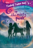 Finding Tinker Bell #4: Up the Misty Peak (Disney: The Never Girls), Thorpe, Kiki