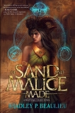 Of Sand and Malice Made, Beaulieu, Bradley P.