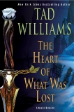 The Heart of What Was Lost, Williams, Tad