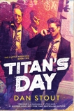 Titan's Day, Stout, Dan