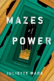 Mazes of Power, Wade, Juliette