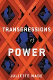 Transgressions of Power, Wade, Juliette