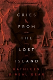 Cries from the Lost Island, Gear, Kathleen O'Neal