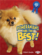 Pomeranians Are the Best!, Landau, Elaine