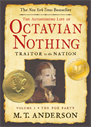 Astonishing Life of Octavian Nothing, Traitor to the Nation, Volume I, Anderson, M. T.