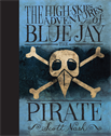 High-Skies Adventures of Blue Jay the Pirate, Nash, Scott