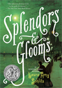 Splendors and Glooms, Schlitz, Laura Amy