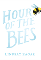 Hour of the Bees, Eagar, Lindsay