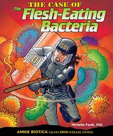 The Case of the Flesh-Eating Bacteria, Michelle.Faulk.Ph.D