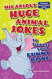 Hilarious Huge Animal Jokes to Tickle Your Funny Bone, Felicia Lowenstein Niven