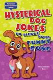 Hysterical Dog Jokes to Tickle Your Funny Bone, Felicia Lowenstein Niven