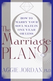 The Marriage Plan: How to Marry Your Soul Mate in One Year -- or Less, Jordan, Aggie