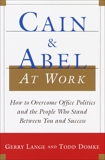 Cain and Abel at Work: How to Overcome Office Politics and the People Who Stand Between You and Success, Lange, Gerry & Domke, Todd