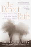 The Direct Path: Creating a Personal Journey to the Divine Using the World's Spirtual Traditions, Harvey, Andrew