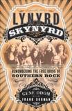 Lynyrd Skynyrd: Remembering the Free Birds of Southern Rock, Odom, Gene & Dorman, Frank