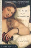 The Book of the Courtesans: A Catalogue of Their Virtues, Griffin, Susan