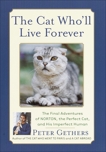 The Cat Who'll Live Forever: The Final Adventures of Norton, the Perfect Cat, and His Imperfect Human, Gethers, Peter