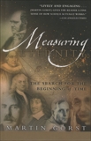 Measuring Eternity: The Search for the Beginning of Time, Gorst, Martin