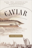 Caviar: The Strange History and Uncertain Future of the World's Most Coveted Delicacy, Saffron, Inga