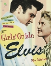 The Girls' Guide to Elvis: The Clothes, The Hair, The Women, and More!, Adelman, Kim