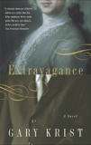 Extravagance: A Novel, Krist, Gary