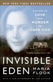 Invisible Eden: A Story of Love and Murder on Cape Cod, Flook, Maria