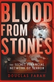 Blood From Stones: The Secret Financial Network of Terror, Farah, Douglas