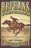 Orphans Preferred: The Twisted Truth and Lasting Legend of the Pony Express, Corbett, Christopher