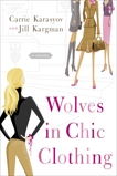 Wolves in Chic Clothing: A Novel, Karasyov, Carrie & Kargman, Jill