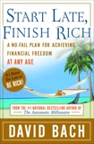 Start Late, Finish Rich: A No-Fail Plan for Achieving Financial Freedom at Any Age, Bach, David