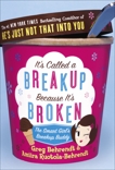 It's Called a Breakup Because It's Broken: The Smart Girl's Break-Up Buddy, Behrendt, Greg & Ruotola-Behrendt, Amiira