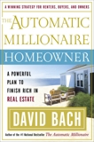 The Automatic Millionaire Homeowner: A Powerful Plan to Finish Rich in Real Estate, Bach, David