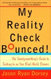 My Reality Check Bounced!: The Gen-Y Guide to Cashing In On Your Real-World Dreams, Dorsey, Jason Ryan