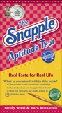 The Snapple Aptitude Test: Real Facts for Real Life, Wood, Sandy & Kovalchik, Kara