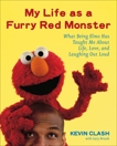 My Life as a Furry Red Monster: What Being Elmo Has Taught Me About Life, Love and Laughing Out Loud, Clash, Kevin